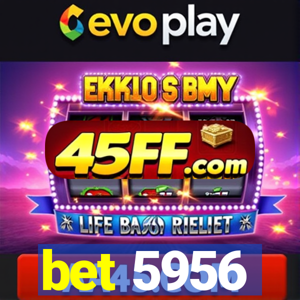 bet 5956